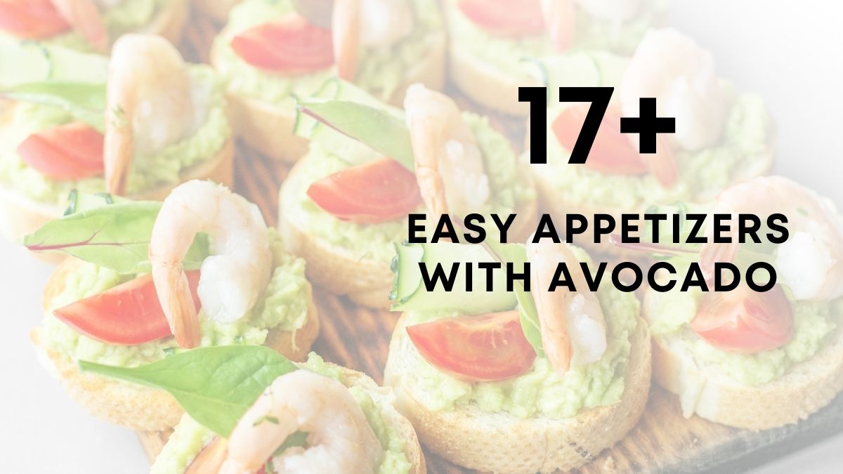 17 Easy Appetizers With Avocado
