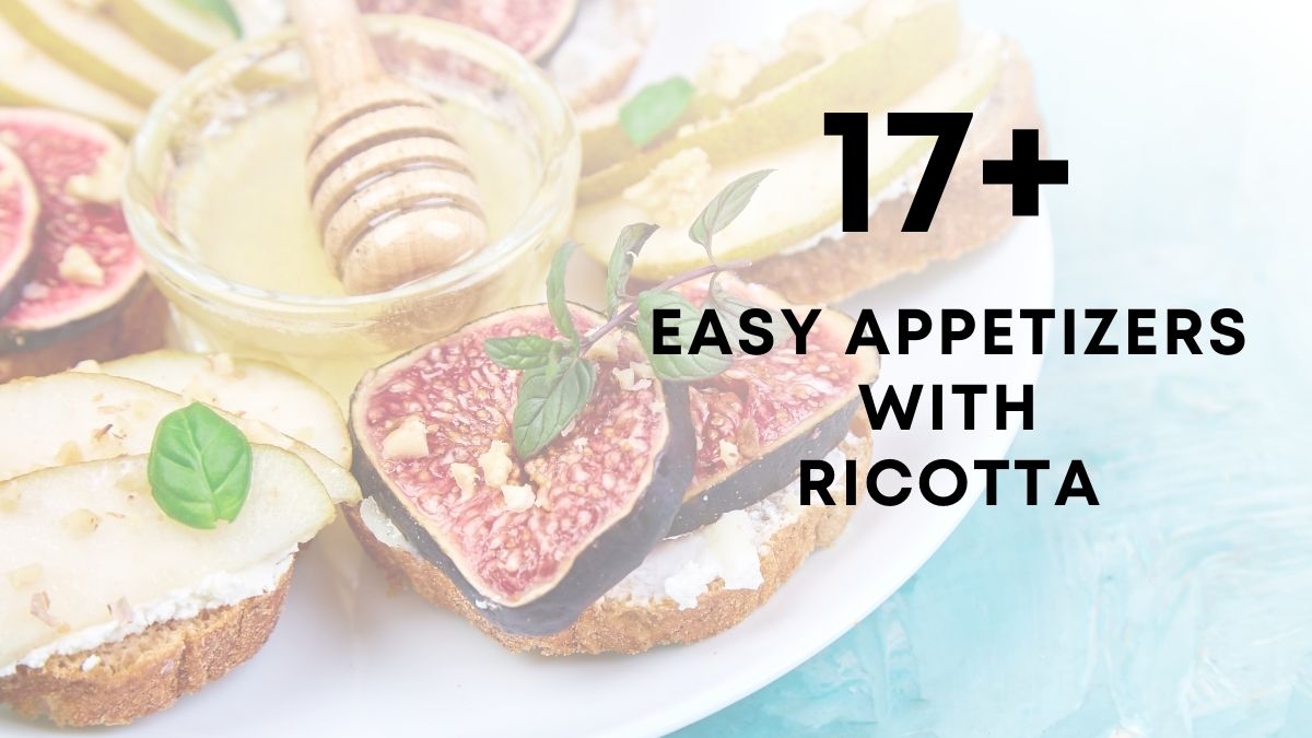17 Easy Appetizers With ricotta