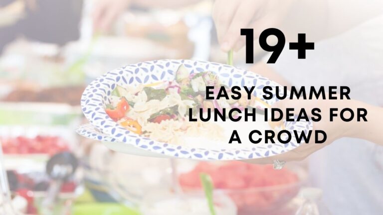 Easy Summer Lunch Ideas For A Crowd