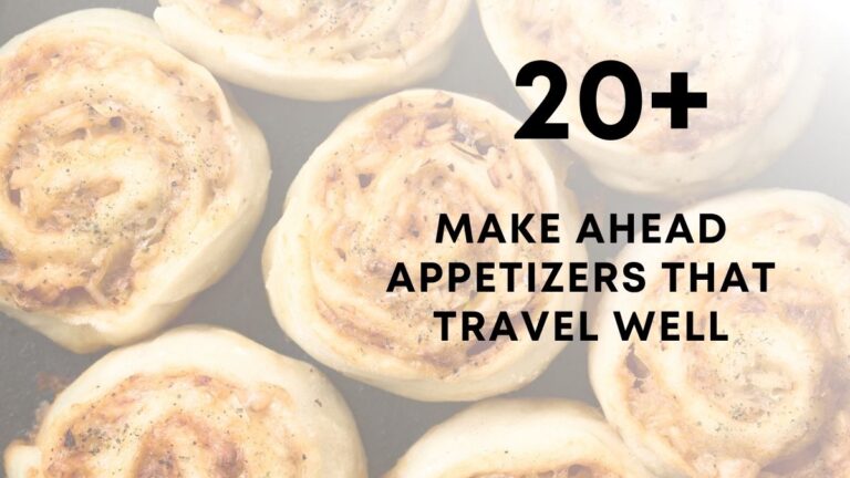 Make Ahead Appetizers That Travel Well