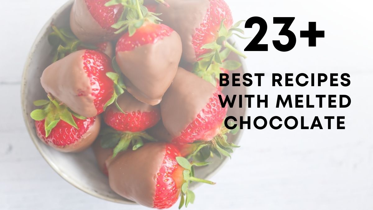 Best Recipes with Melted Chocolate