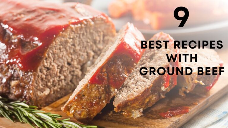 9 Best Recipes with Ground Beef