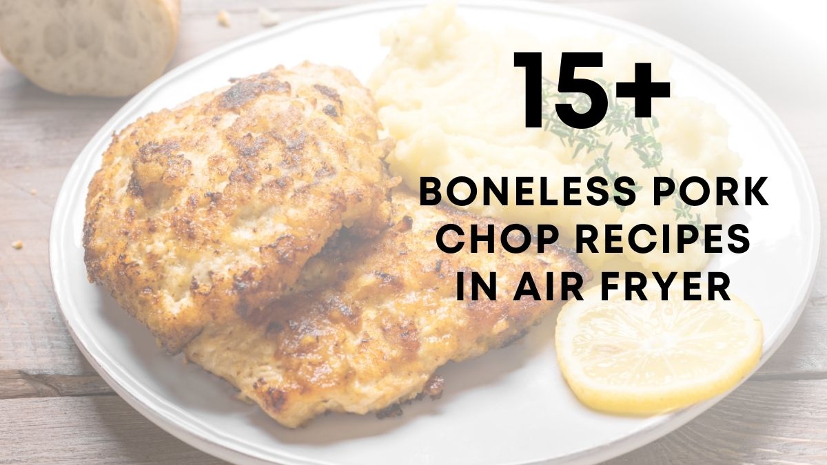 Boneless Pork Chop Recipes In Air Fryer