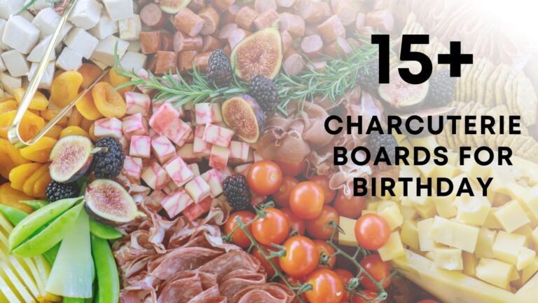 Charcuterie Board Ideas for Birthday