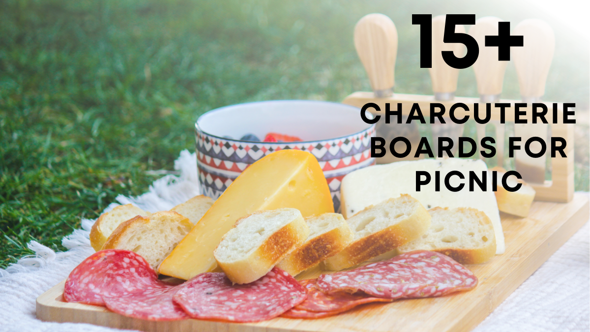 Charcuterie Board Ideas for Picnic