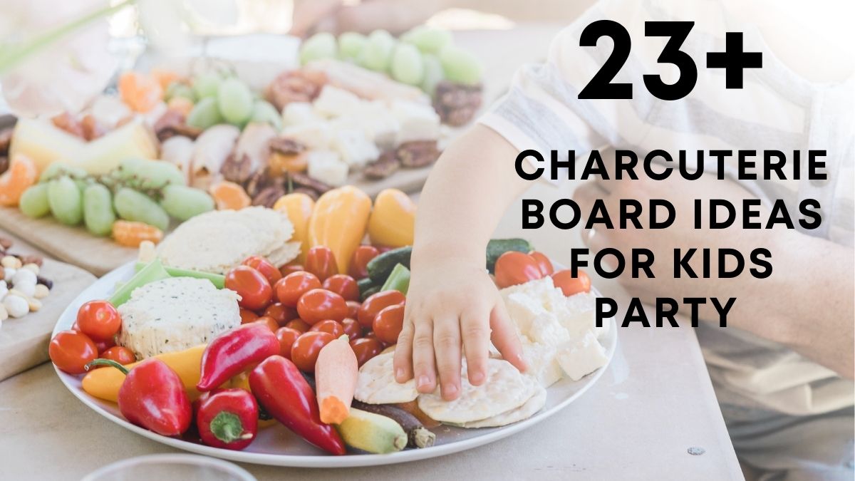 Charcuterie Board Ideas for the Best Kids Party 