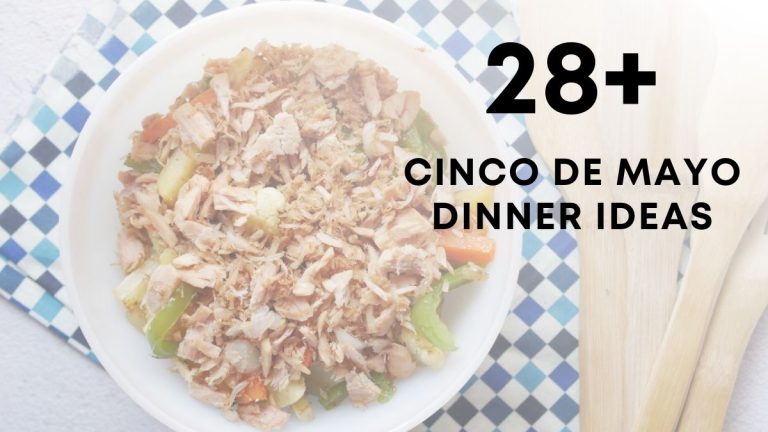 The Ultimate Cinco De Mayo Dinner Ideas