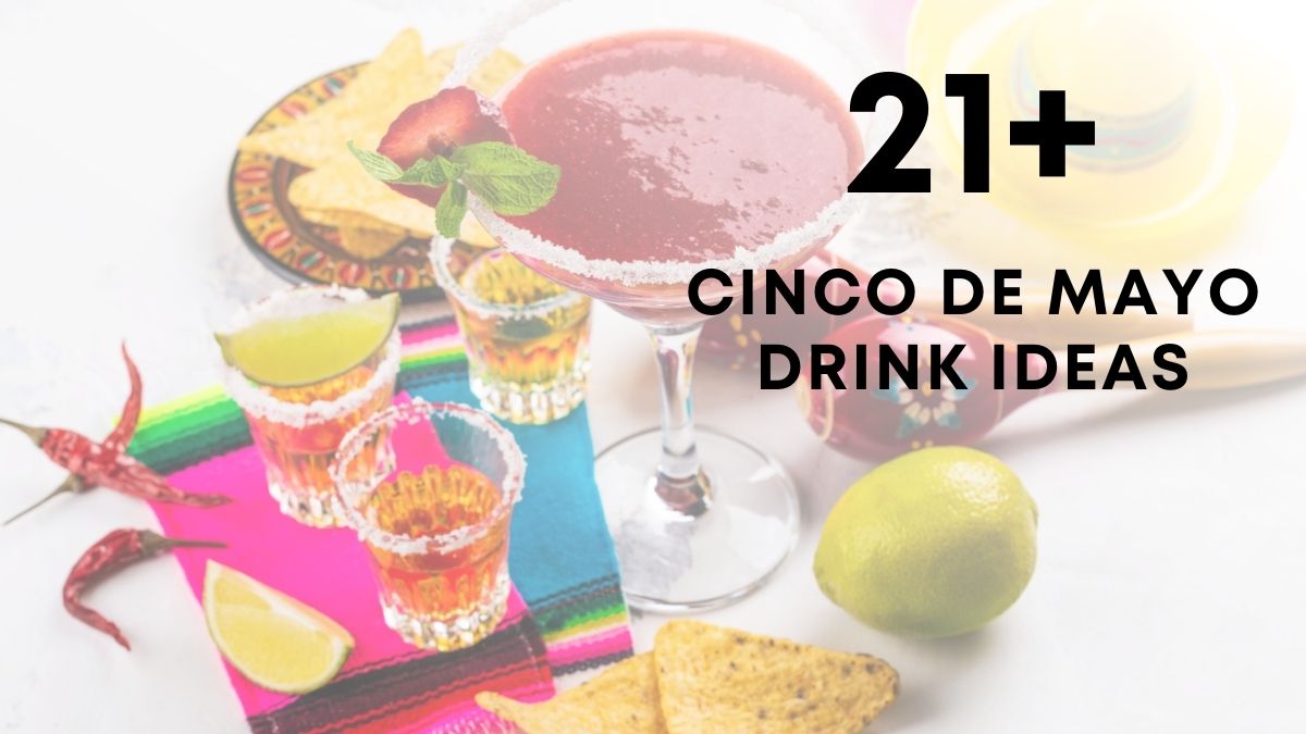 Cinco De Mayo drink Ideas