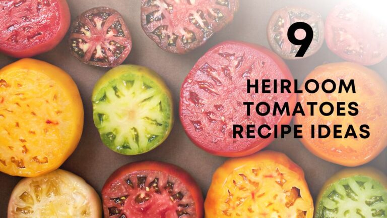 Delicious 9 Heirloom Tomatoes Recipe Ideas