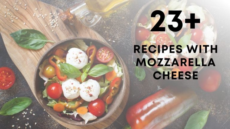 Delicious Recipes with Mozzarella Cheese