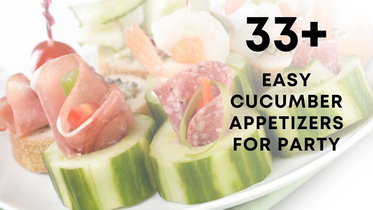 Easy Cucumber Appetizers for Party