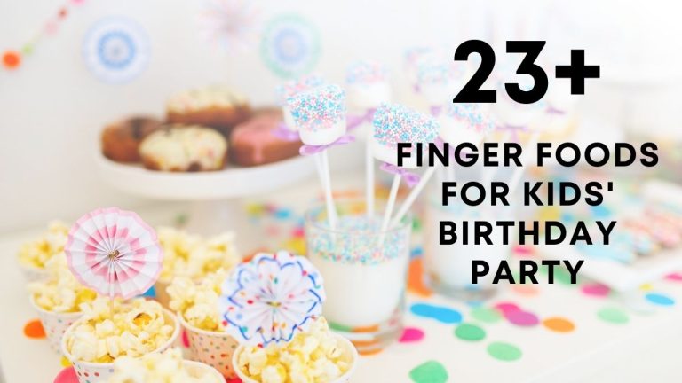 Easy Finger Foods for Kids’ Birthday Party