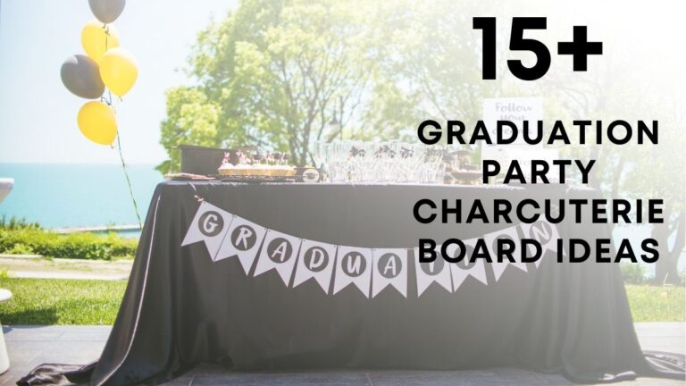 GRADUATION PARTY Charcuterie Board Ideas