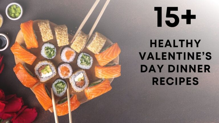 Healthy Valentine’s Day Dinner Recipes to Make Your Celebration Extra Special