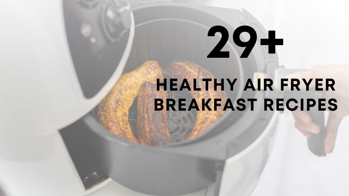 Healthy Air Fryer Breakfast Recipes