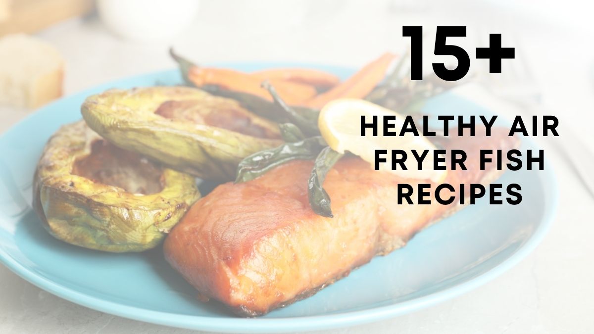 Healthy Air Fryer Fish Recipes