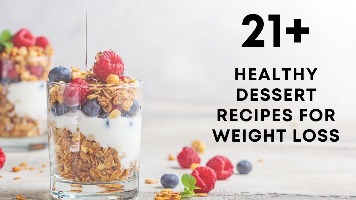 Healthy Dessert Recipes for Weight Loss