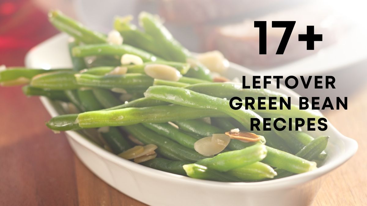 Leftover Green Bean Recipes