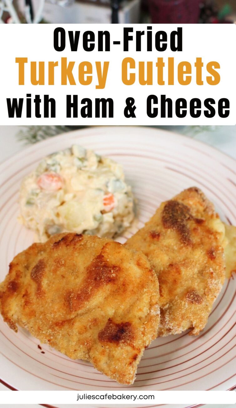 Oven-Fried Turkey Cutlets with Ham & Cheese