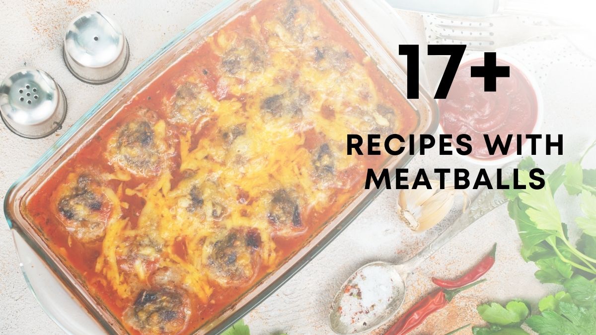 Recipes with Meatballs