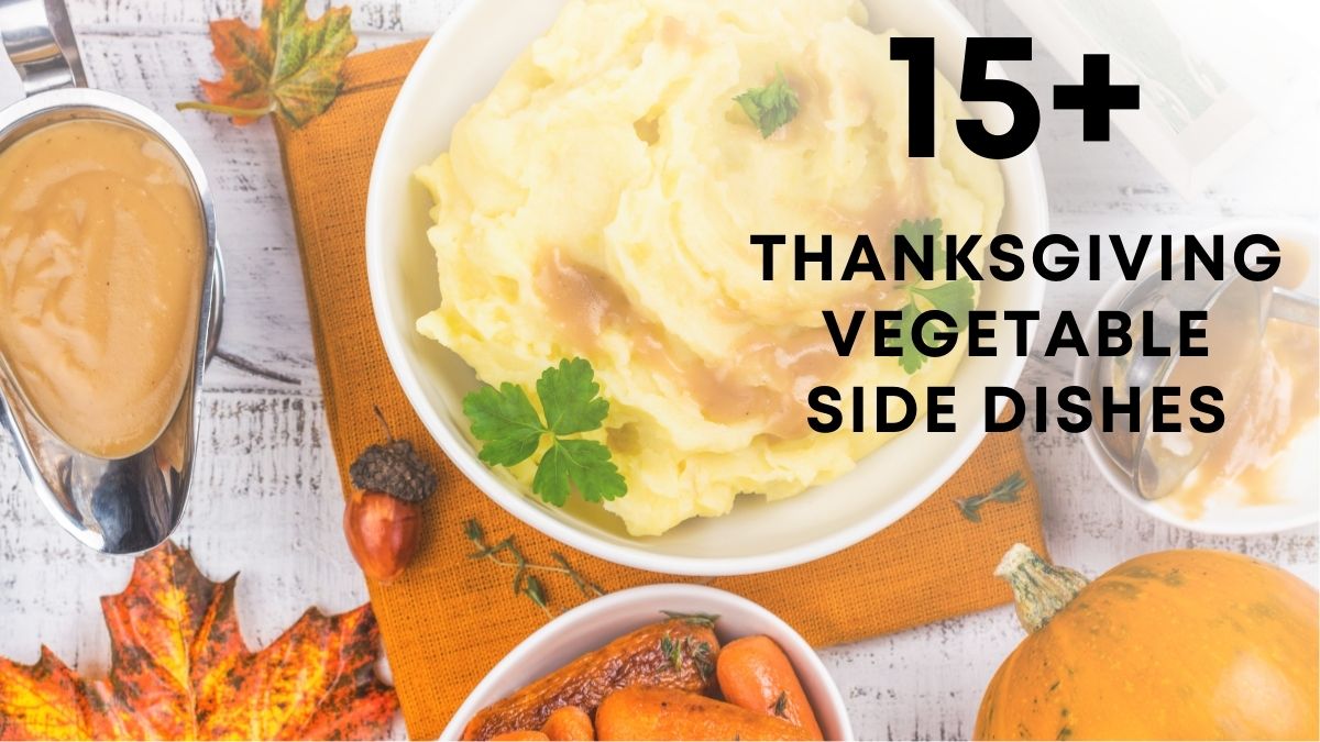 THANKSGIVING vegetable side dishes