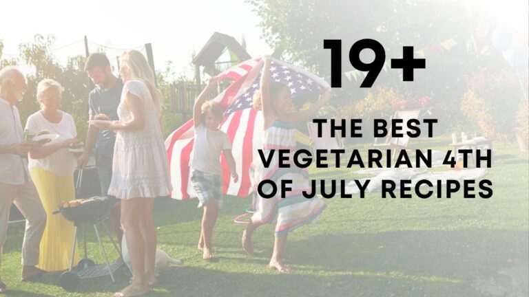 The Best Vegetarian 4th of July Recipes For Cookout