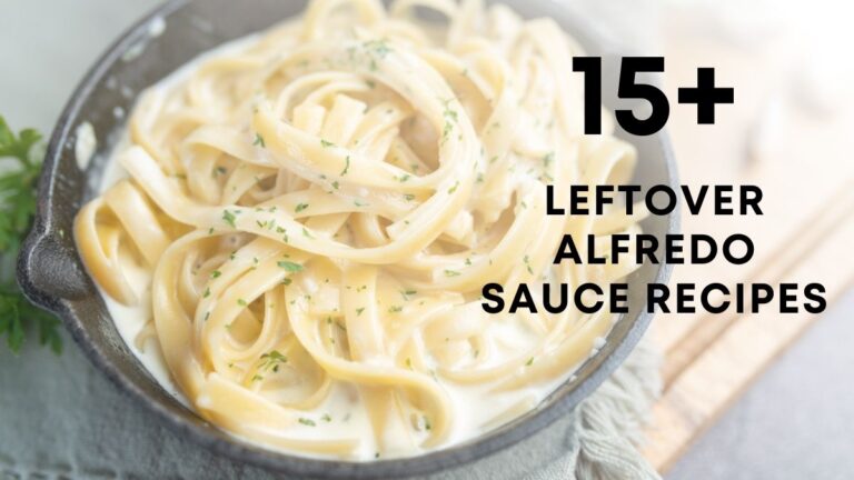 Delicious Leftover Alfredo Sauce Recipes