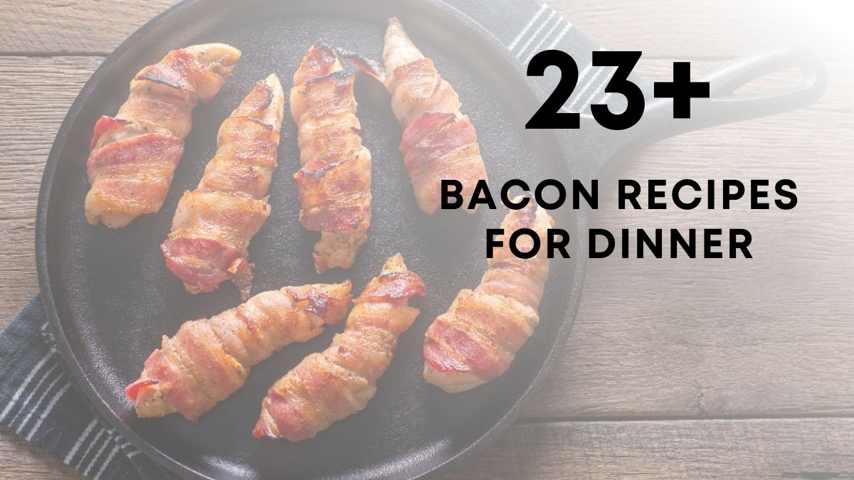 bacon recipes for dinner