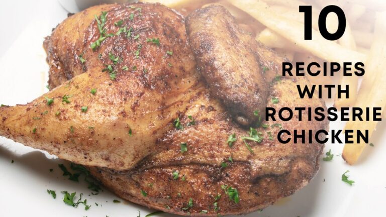 10 Best Recipes with Rotisserie Chicken