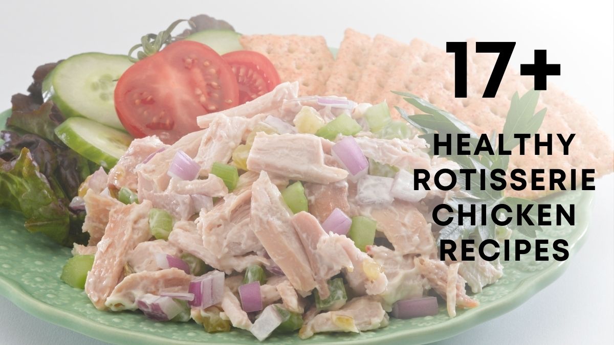 healthy recipes with rotisserie chicken