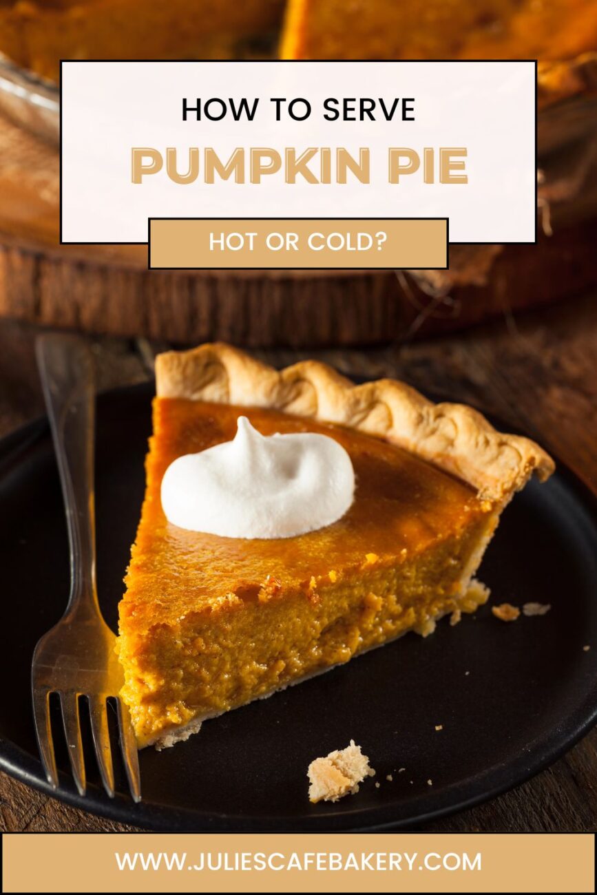 how to serve pumpkin pie hot or cold