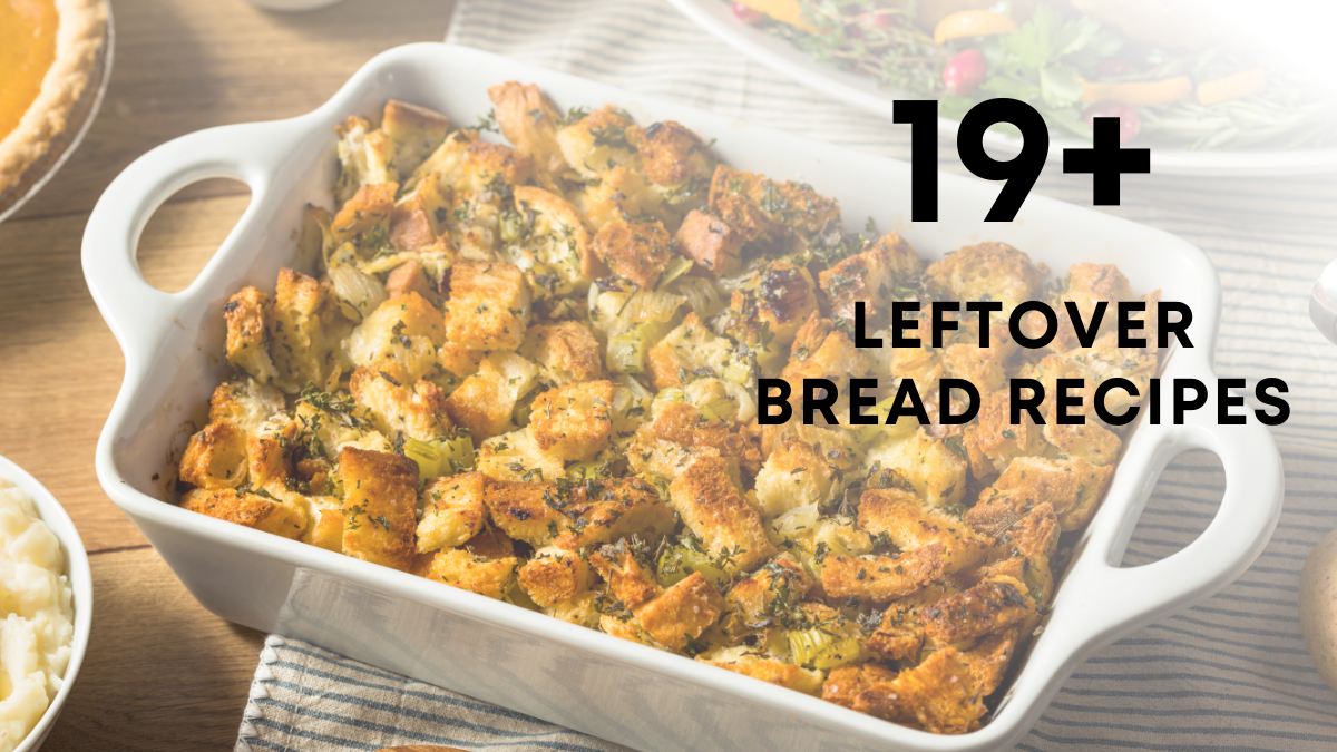 leftover bread recipes