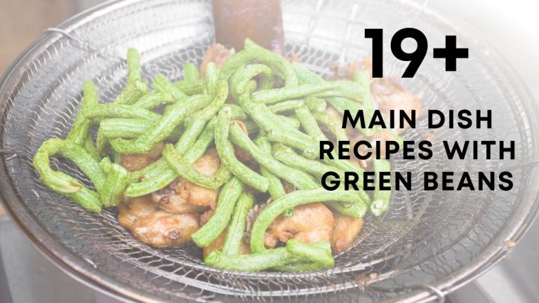 Savory Main Dish Recipes with Green Beans