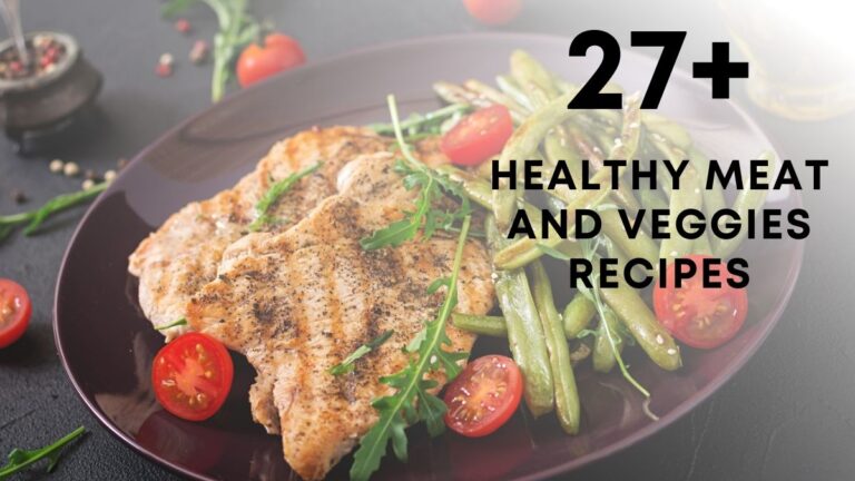 Healthy Meat and Veggie Meals – Nutritious Dinners for Every Night