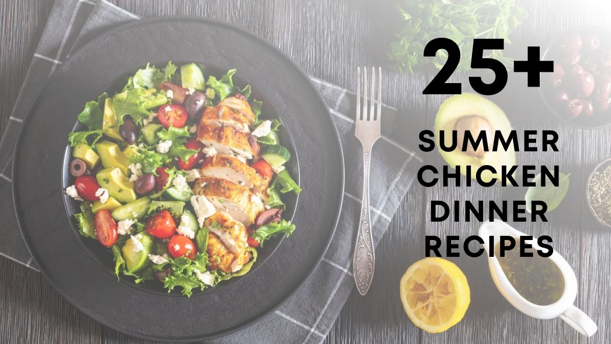 summer chicken dinner recipes