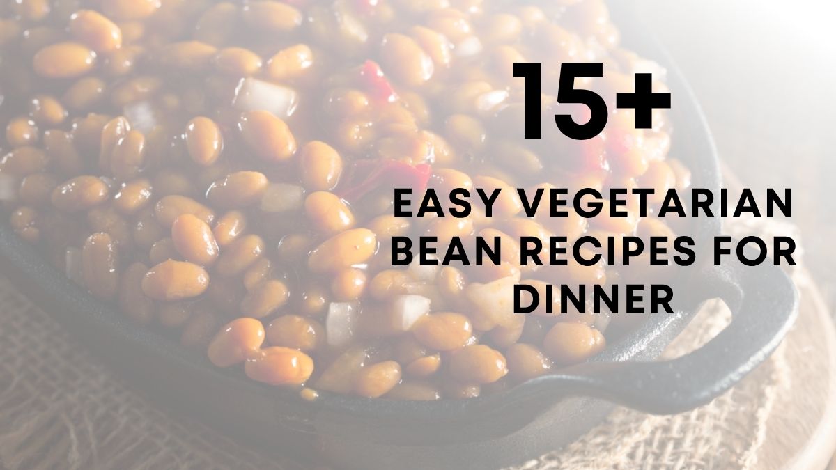 vegetarian bean recipes