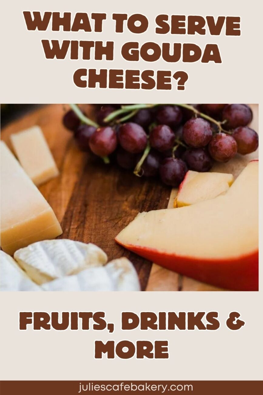 what to serve with gouda cheese